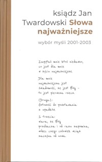 Słowa najważniejsze. Wybór myśli 2001-2003 - Ks. Jan Twardowski - książka
