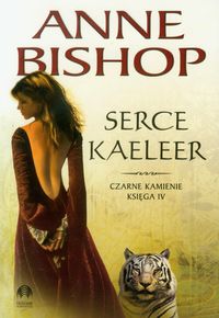 Serce Kaeleer Czarne Kamienie księga IV - Anne Bishop - książka
