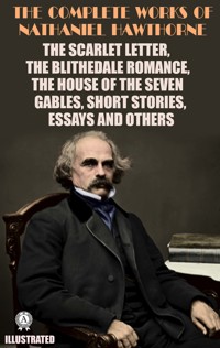 The Complete Works of Nathaniel Hawthorne. Illustrated - Nathaniel Hawthorne - ebook