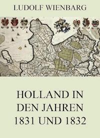 Holland in den Jahren 1831 und 1832 - Ludolf Wienbarg - ebook