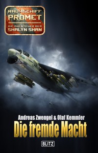 Raumschiff Promet - Die Abenteuer der Shalyn Shan 09: Die fremde Macht - Andreas Zwengel - ebook