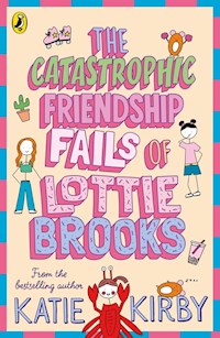 The Catastrophic Friendship Fails of Lottie Brooks - Kirby Katie - książka