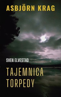 Asbjorn Krag. Tajemnica torpedy - Sven Elvestad - ebook