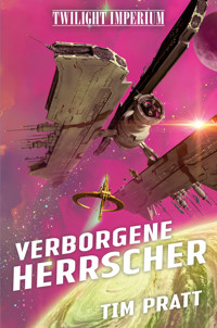 Twilight Imperium: Verborgene Herrscher - Tim Pratt - ebook