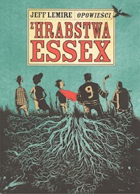 Opowieści z hrabstwa Essex - Lemire Jeff - książka