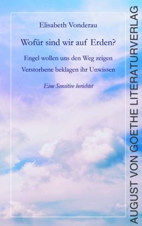 Wofür sind wir auf Erden? - Elisabeth Vonderau - ebook