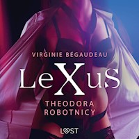 LeXuS. LeXuS: Theodora, Robotnicy – Dystopia erotyczna - Virginie Bégaudeau - ebook + audiobook
