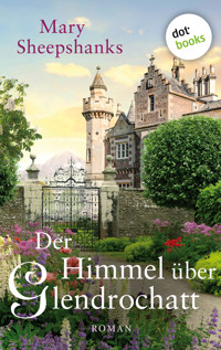 Der Himmel über Glendrochatt - Mary Sheepshanks - ebook