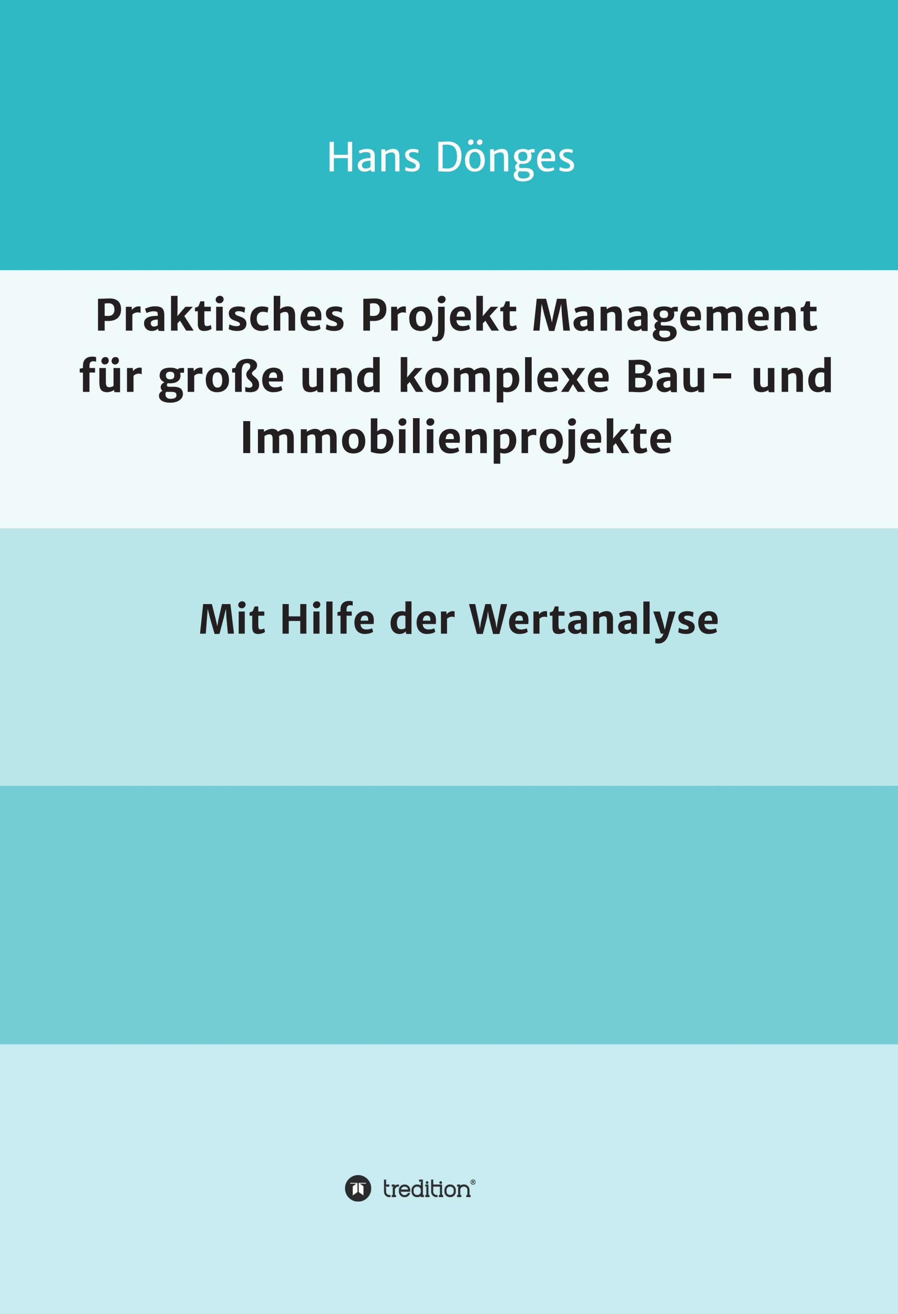 Praktisches Projekt Management für große und komplexe Bau- und Immobilienprojekte
