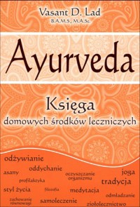 Ayurveda. Księga domowych środków leczniczych - Vasant D. Lad - książka