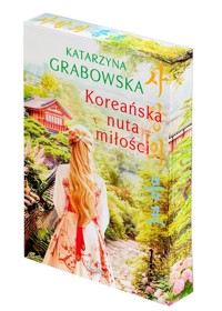 Koreańska nuta miłości (barwione brzegi) - Katarzyna Grabowska - ebook + książka