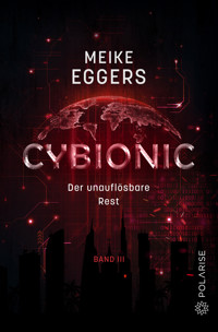 Cybionic – Der unauflösbare Rest - Meike Eggers - ebook