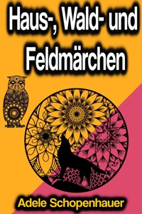 Haus-, Wald- und Feldmärchen - Adele Schopenhauer - ebook