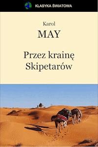 Przez krainę Skipetarów - Karol May - ebook