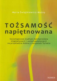 Tożsamość napiętnowana - Świątkiewicz-Mośny Maria - książka