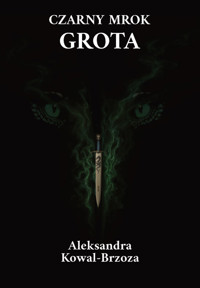 Czarny mrok Grota - Kowal-Brzoza Aleksandra - książka