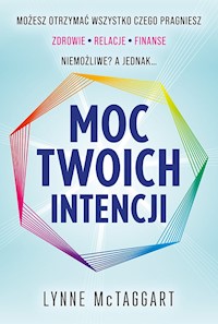 Moc Twoich intencji - McTaggart Lynne - książka