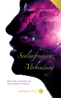 Seelenfrequenz Verbindung - Bettina Gronow - ebook