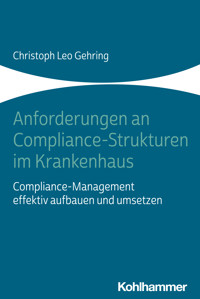Anforderungen an Compliance-Strukturen im Krankenhaus - Christoph Leo Gehring - ebook