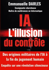 IA : L'illusion du contrôle - Emmanuelle Darles - ebook