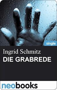 Die Grabrede - Ingrid Schmitz - ebook
