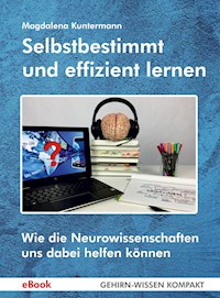 Selbstbestimmt und effizient lernen - Magdalena Kuntermann - ebook