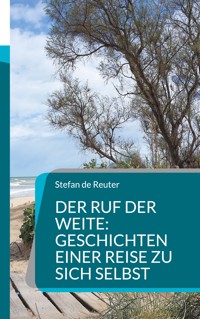 Der Ruf der Weite: Geschichten einer Reise zu sich selbst - Stefan de Reuter - ebook