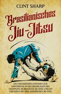 Brasilianisches Jiu-Jitsu - Clint Sharp - ebook