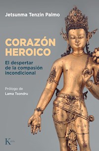 Corazón heroico - Jetsunma Tenzin Palmo - ebook