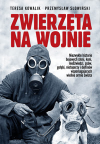 Zwierzęta na wojnie - Słowiński Przemysław, Kowalik Teresa - książka