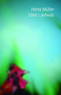 Głód i jedwab - Herta Müller - ebook + książka