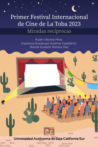 Primer festival internacional de cine de La Toba 2023 - Rubén Olachea Pérez - ebook