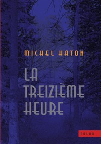 La treizième heure - Michel Haton - ebook