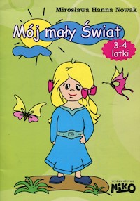 Mój mały świat 3-4 latki - Nowak Mirosława - książka