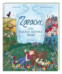 Zapachy czyli dlaczego wszystko pachnie - Utnik Monika - książka