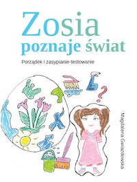 Zosia poznaje świat Porządek i zasypianie-testowanie - Gwiazdowska Magdalena - książka