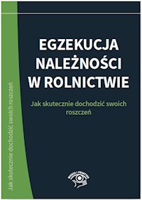 Egzekucja należności w rolnictwie - Walter Łukasz, Dryl Monika - książka