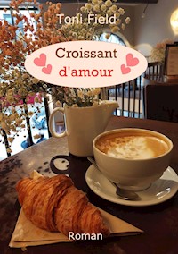 Croissant d'amour - Toni Field - ebook