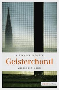 Geisterchoral - Alexander Pfeiffer - ebook