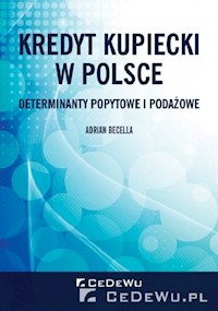 Kredyt kupiecki w Polsce. - Becella Adrian - książka