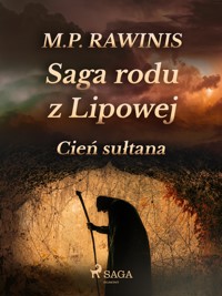Saga rodu z Lipowej. Saga rodu z Lipowej 16: Cień sułtana - Marian Piotr Rawinis - ebook + audiobook