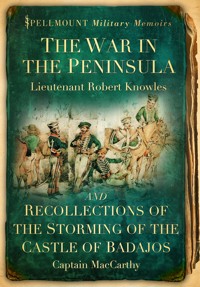 The War in the Peninsula and Recollections of the Storming of the Castle of Badajos - Lieutenant Robert Knowles - ebook