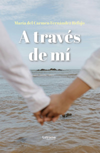 A través de mí - María Carmen Fernández del Refojo - ebook