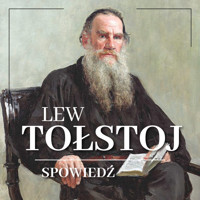Spowiedź. Rozważania o sensie życia - Lew Tołstoj - audiobook
