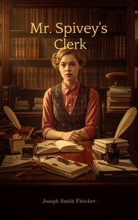 Mr. Spivey's Clerk - J.S. Fletcher - ebook