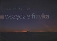 Wszędzie fizyka - Królas Krzysztof, Inglot Zbigniew - książka