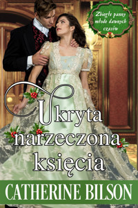 Ukryta narzeczona księcia - Catherine Bilson - ebook
