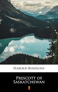 Prescott of Saskatchewan - Harold Bindloss - ebook