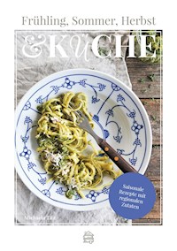 Frühling, Sommer, Herbst & Küche - Michaela Titz - ebook