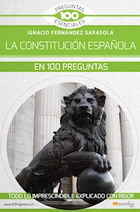 La Constitución española en 100 preguntas - Ignacio Fernández Sarasola - ebook